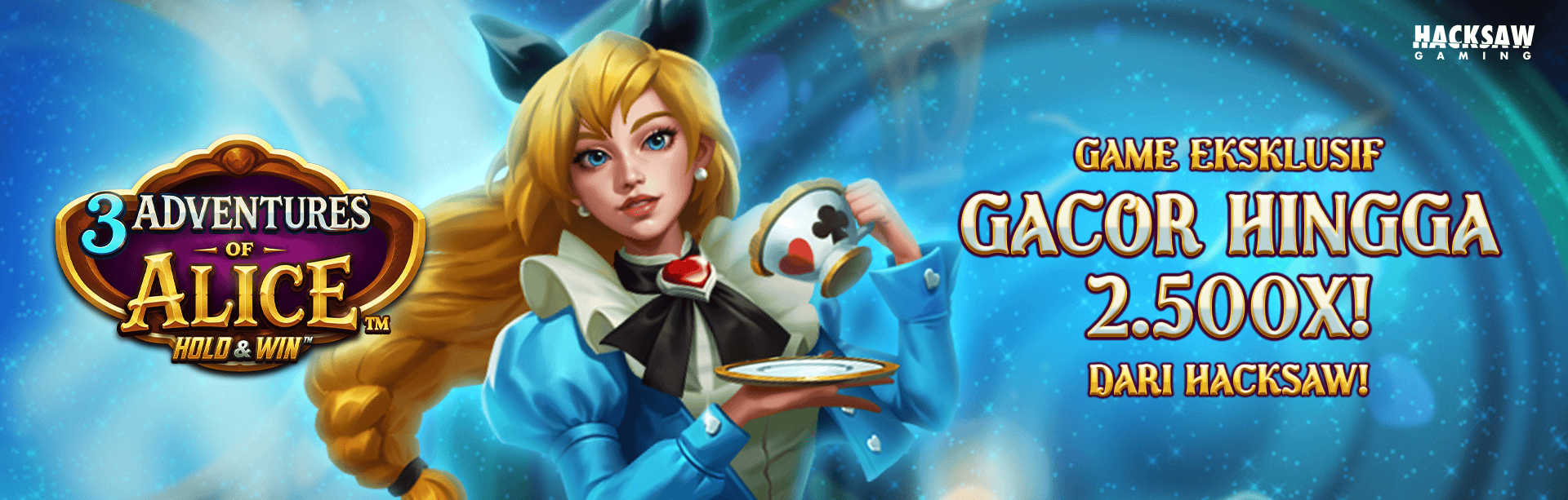 HACKSAW - 3 ADVENTURES OF ALICE HOLD & WIN GAME PROMO BANNER